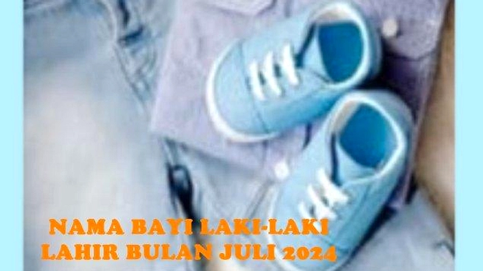 35+ Nama Bayi Lahir Juli 2026, Satu Kata Penuh Makna