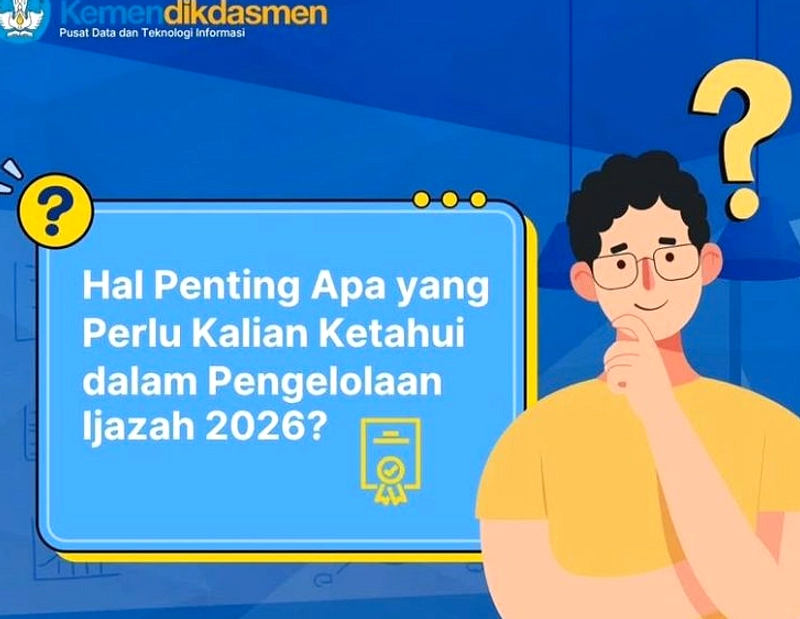 4 Perubahan Pengelolaan Ijazah 2026/2027 Diumumkan
