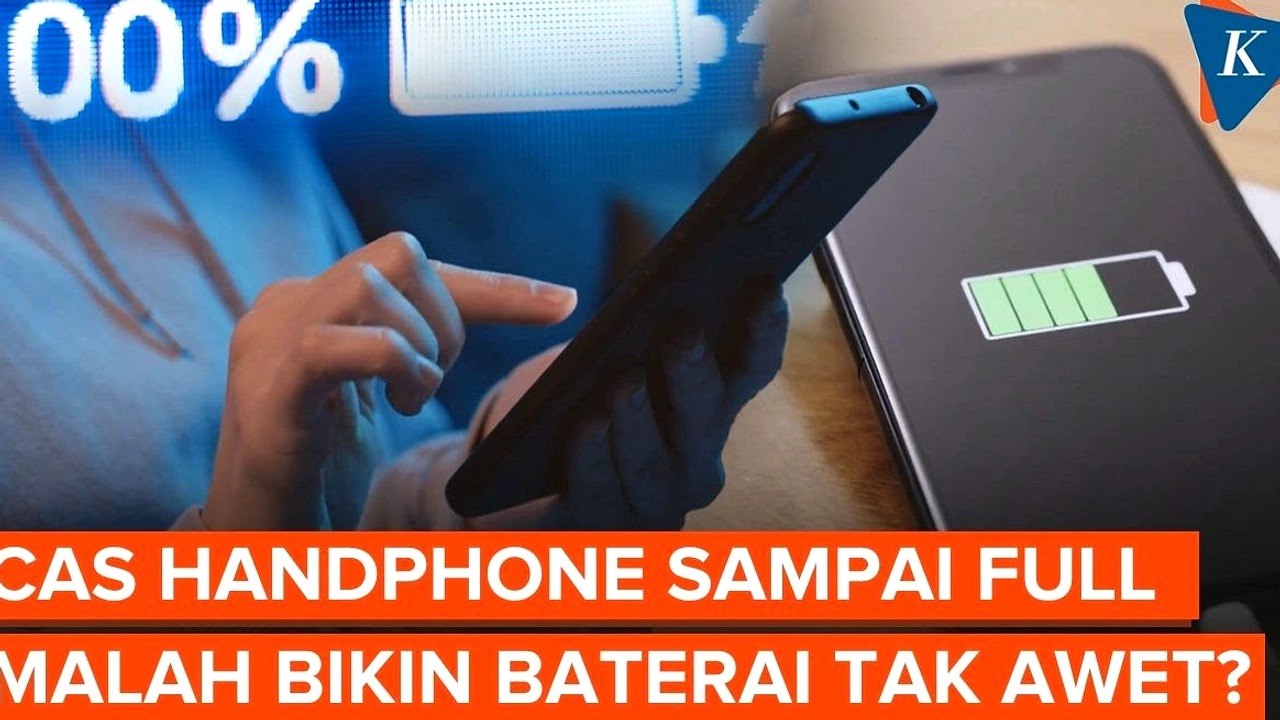 5 Cara Cas HP yang Benar Agar Baterai Awet