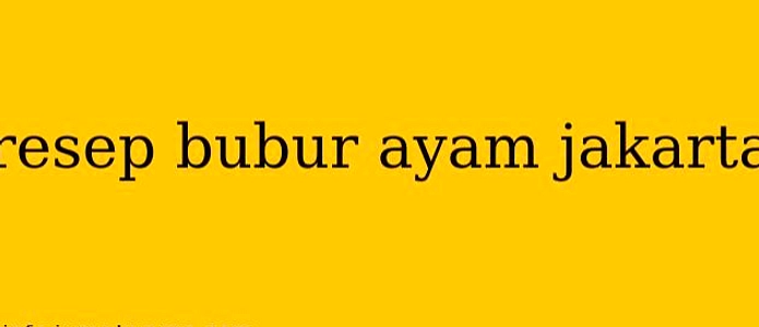 Bubur Ayam: Resep Praktis, Variasi Rasa, Sarapan Sehari