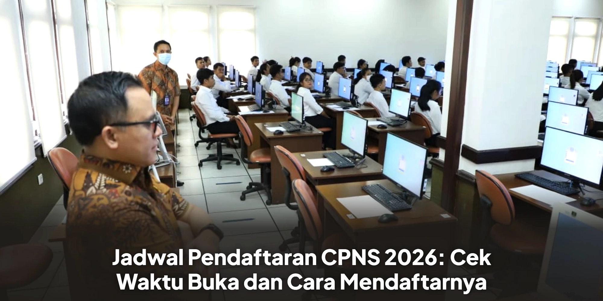 CPNS 2026: Pendaftaran Juni, Tanggal Masih Tidak Diketahui
