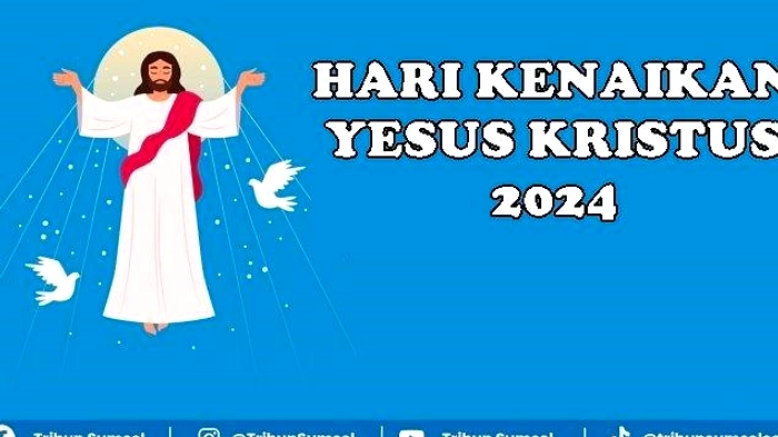 Hari Kenaikan Kristus 2026: Ulang Tahun Kebangkitan