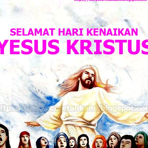 Hari Kenaikan Yesus: 25 Ayat Alkitab Menjelaskan Peristiwa