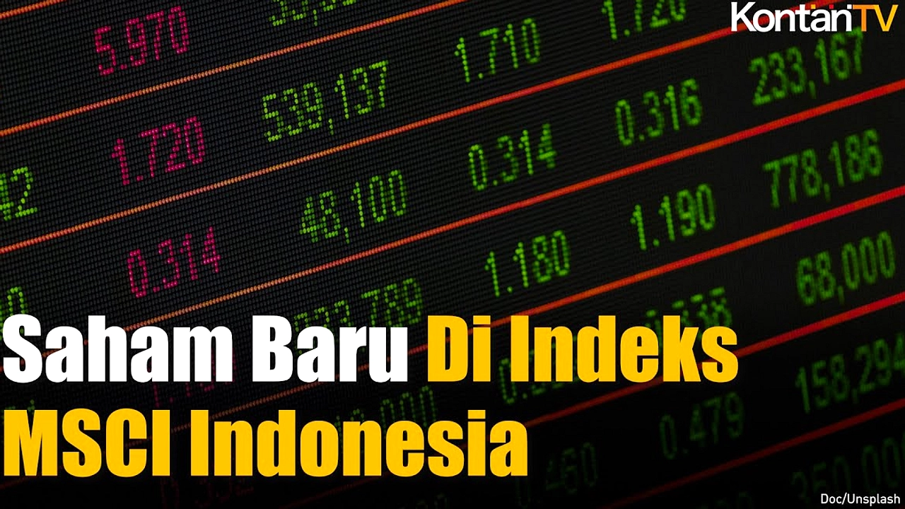 MSCI Bekukan Penambahan Saham Baru Indonesia di Indeks Global