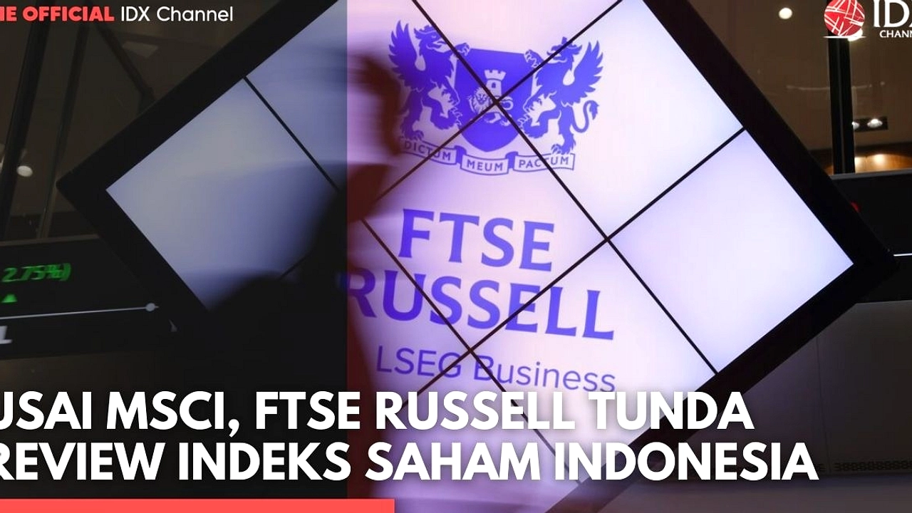 MSCI Bekukan Saham Indonesia, Tak Ada Tambahan Indeks Global