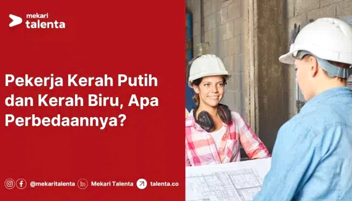 Pekerja Kerah Biru vs Putih: Sejarah dan Tantangan