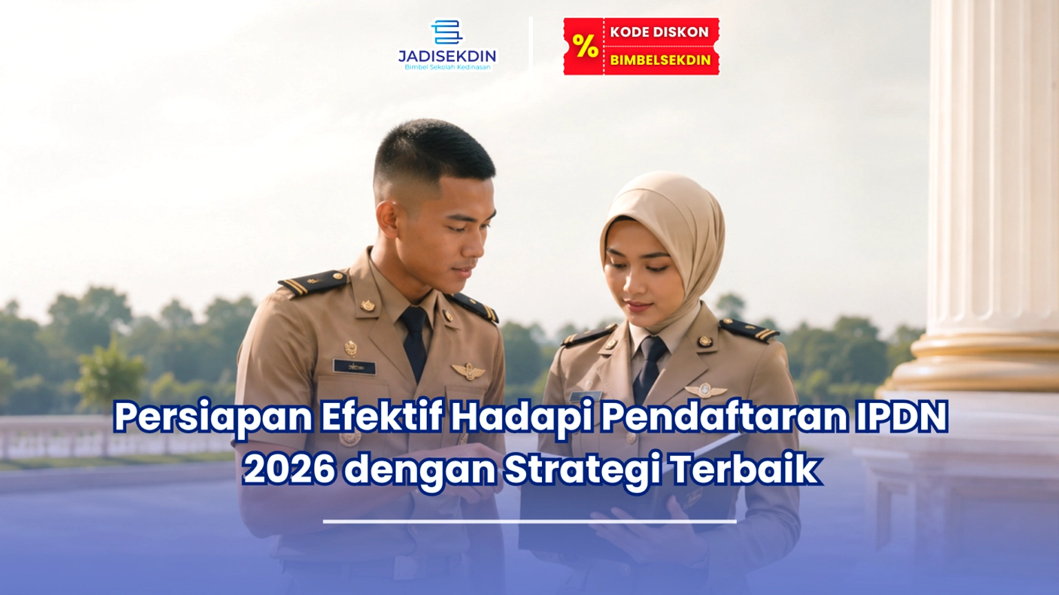 Pendaftaran IPDN 2026: Syarat, Nilai Ijazah, Tinggi Badan