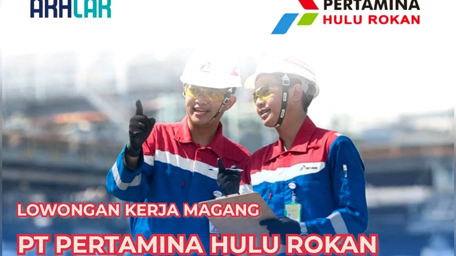 Pertamina Hulu Rokan Buka Magang: Pendaftaran 15-19 Juni