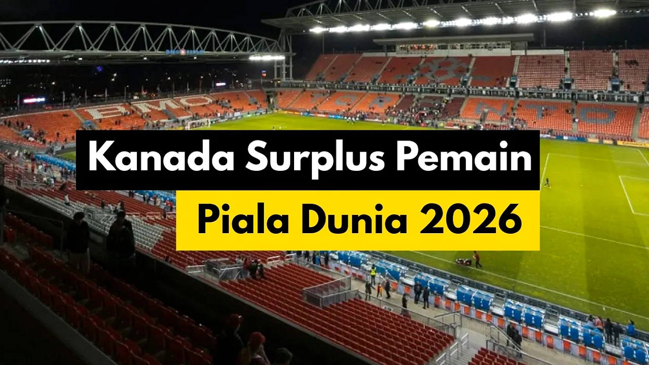 Piala Dunia 2026 Kanada: Tambah Pemasukan Pariwisata Rp 90T