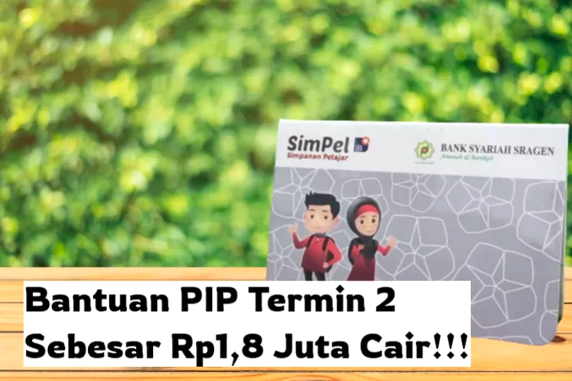 PIP Termin 2 2026: Dana Pendidikan Menengah Sudah Cair