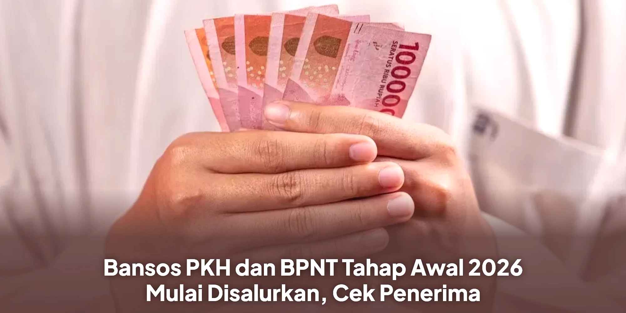 PKH dan BPNT Cair 20 Juli, Data Penerima Dibersihkan