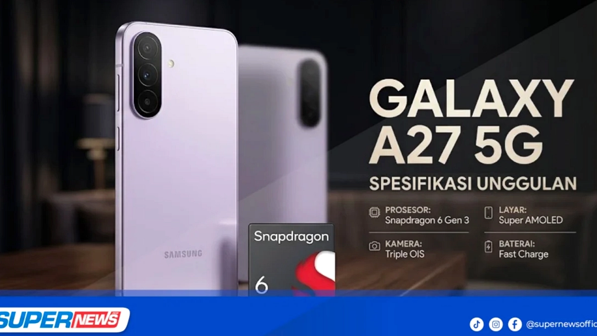 Samsung Galaxy A27 Resmi: Layar 6,7" Snapdragon 6 Gen 3