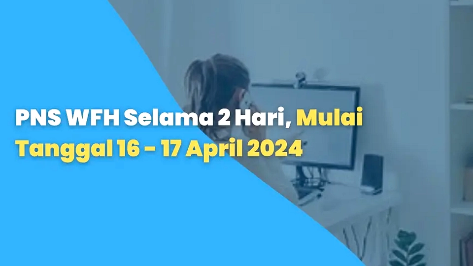 Satu Hari Mingguan WFH Dipaksakan Semua Perusahaan